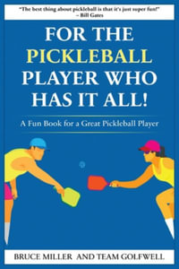 For a Pickleball Player Who Has It All : A Fun Book for a Great Pickleball Player - Bruce Miller