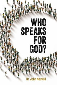 Who Speaks for God? - John Neufeld