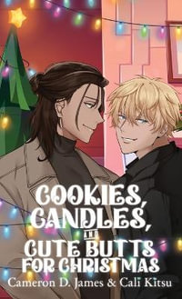 Cookies, Candles, and Cute Butts for Christmas - Cameron D. James