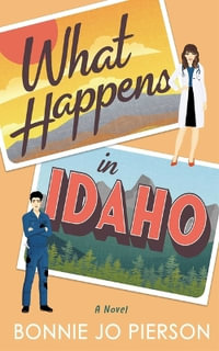 What Happens in Idaho : Clear Springs Romance - Bonnie Jo Pierson