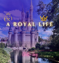 A Royal Life - Chelsea Kong