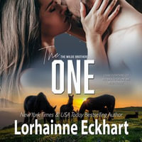 The One : The Wilde Brothers : Book 1 - Lorhainne Eckhart