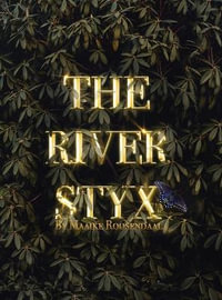 The River Styx - Maaike Roosendaal