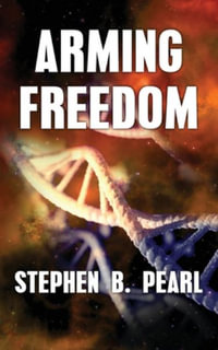 Arming Freedom : Freedom Saga - Stephen B. Pearl