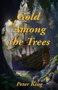 Gold Among the Trees - Peter King