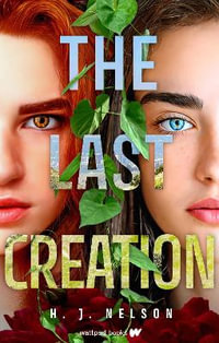 The Last Creation : Last She - H.J. Nelson