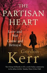 The Partisan Heart - Gordon Kerr