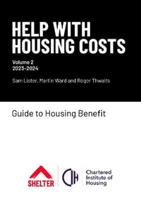 Help with Housing Costs: Volume 2 : Guide to Housing Benefit, 2023-24 - Sam Lister