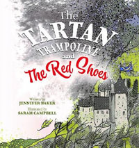 The Tartan Trampoline and the Red Shoes : The Tartan Trampoline - Jennifer Baker