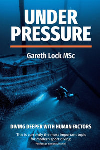Under Pressure : Diving Deeper with Human Factors - Lock Gareth