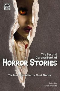 The Second Corona Book of Horror Stories : The Best in New Horror Short Stories - Lewis Williams