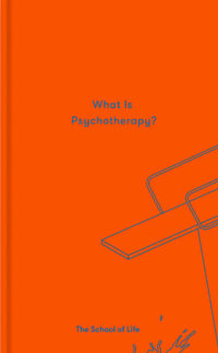 What is Psychotherapy? : Essay Books - The School of Life