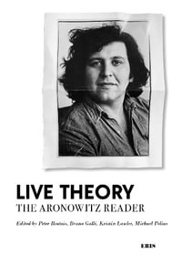 Live Theory : The Stanley Aronowitz Reader - Stanley Aronowitz