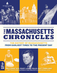 The Massachusetts Chronicles : The History of Massachusetts from Earliest Times to the Present Day - Mark Skipworth