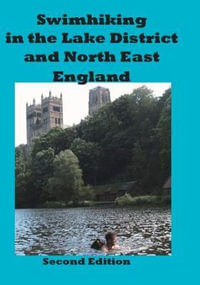 Swimhiking in the Lake District and North East England - Peter Hayes