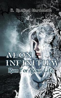 Aeon Infinitum : Run For Your Life - E.  Rachael Hardcastle