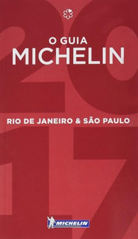 Rio de Janeiro & Sao Paulo 2017 : The Michelin Red Restaurant & Hotel Guide - Michelin Restaurant & Hotel Guide