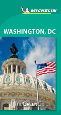 Washington, DC : Michelin Green Travel Guide - Michelin Travel Guide