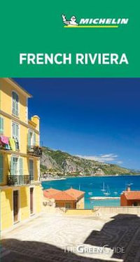 French Riviera : Michelin Green Guide - Michelin Travel Guide