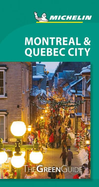 Montreal & Quebec City : Michelin Green Guide - Michelin Travel Guide