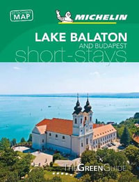 Lake Balaton & Budapest - Michelin Green Guide Short Stays : Short Stay - Michelin