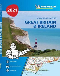 Great Britain & Ireland 2021 - Mains Roads Atlas (A4-Paperback) : Tourist & Motoring Atlas A4 Paperback - Michelin