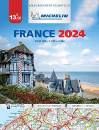 France Essential 2024 Tourist & Motoring Atlas : Michelin Atlas - Michelin