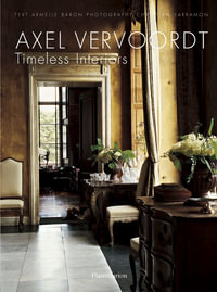 Axel Vervoordt : Timeless Interiors - Axel Vervoordt