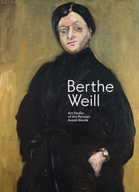 Berthe Weill : Art Dealer of the Parisian Avant-Garde - Sophie Eloy