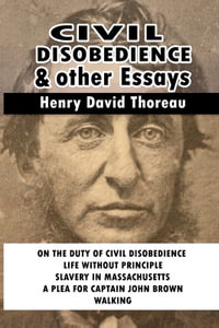 Civil Disobedience and Other Essays - Henry   David Thoreau