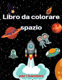 Libro da colorare dello spazio per bambini dai 4 agli 8 anni by Juliet  Hansen  Libro da colorare per bambini Astronauti, pianeti, navi spaziali e  spazio esterno per bambini di eta