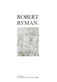 Robert Ryman - Jeffrey Kastner