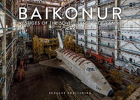 Baikonur : Vestiges of the Soviet Space Programme - Jonk