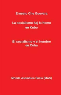 La socialismo kaj la homo en Kubo : El socialismo y el hombre en Cuba - Ernesto Che Guevara