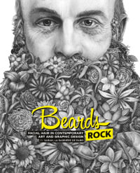 Beards Rock : Facial Hair in Contemporary Art and Graphic Design