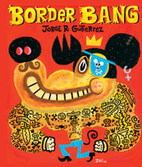 Border Bang - Jorge Gutiérrez