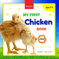 My First Chicken Book : Activities and Fun Facts About Chickens for Kids 3-5 - Jenny Kellett