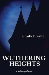 Wuthering Heights : A romance novel by Emily Brontë - Emily Bronte