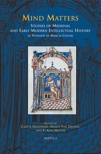 Disput 21 Mind Matters, Nederman : Studies of Medieval and Early Modern Intellectual History in Honour of Marcia Colish - Cary J. Nederman