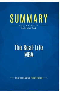 Summary : The Real-Life MBA: Review and Analysis of the Welches' Book - BusinessNews Publishing