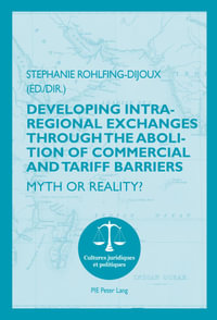 Developing Intra-regional Exchanges through the Abolition of Commercial and Tariff Barriers / L'abolition des barrieres commerciales et tarifaires dans la region de l'Ocean indien : Myth or Reality? / Mythe ou realite ? - Otmar Seul
