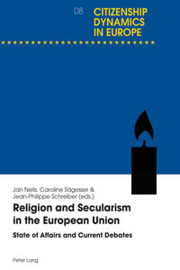 Religion and Secularism in the European Union : State of Affairs and Current Debates - Dominique Avon