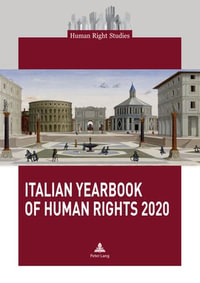 Italian Yearbook of Human Rights 2020 : Human Right Studies : Book 11 - Centro di Ateneo per i Diritti Umani