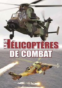 Les Helicopteres de Combat - Ouvrage Collectif