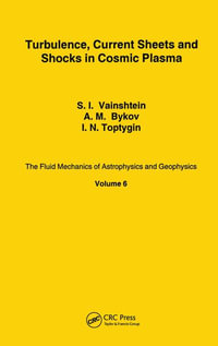 Turbulence Curr Sheet Shocks C : The Fluid Mechanics of Astrophysics and Geophysics, Vol 6 - S.I. Vainstein