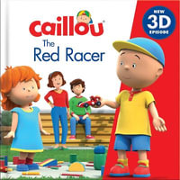 Caillou: The Red Racer : New 3D Episode - Robin Bright