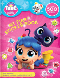 True and the Rainbow Kingdom : My First Sticker Book : True and the Rainbow Kingdom - Anne Paradis