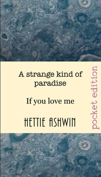 A strange kind of paradise : If you love me - Hettie Ashwin