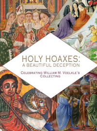 Holy Hoaxes : A Beautiful Deception - William Voelke