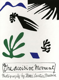 Henri Cartier-Bresson : The Decisive Moment - Henri Cartier-Bresson